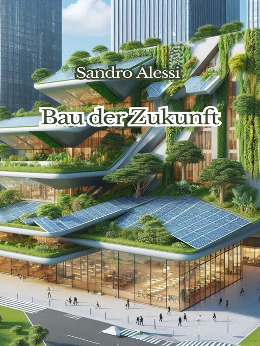 Title details for Bau der Zukunft by Sandro Alessi - Available